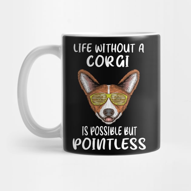 Life Without A Corgi Is Possible But Pointless (116) by Drakes